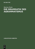 Cover: Die Grammatik des Agrammatismus - De Gruyter