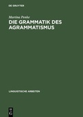 Cover: Die Grammatik des Agrammatismus - De Gruyter