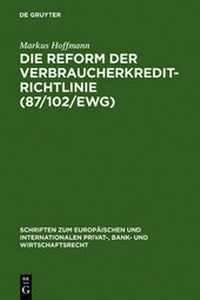 Abbildung von: Die Reform der Verbraucherkredit-Richtlinie (87/102/EWG) - De Gruyter