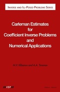 Cover: Carleman Estimates for Coefficient Inverse Problems and Numerical Applications - De Gruyter