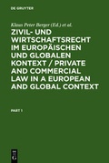 Cover: Zivil- und Wirtschaftsrecht im Europ&auml;ischen und Globalen Kontext / Private and Commercial Law in a European and Global Context - De Gruyter