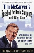 Cover: Tim McCarver's Baseball for Brain Surgeons and Other Fans - Random House USA Inc