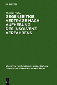 Abbildung von: Gegenseitige Verträge nach Aufhebung des Insolvenzverfahrens - De Gruyter