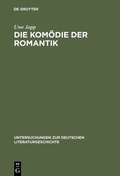 Cover: Die Kom&ouml;die der Romantik - De Gruyter