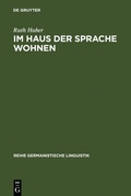Cover: Im Haus der Sprache wohnen - De Gruyter