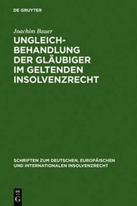 Abbildung von: Ungleichbehandlung der Gläubiger im geltenden Insolvenzrecht - De Gruyter