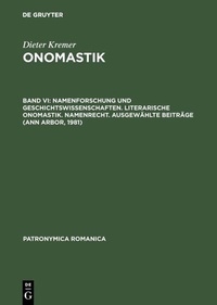 Abbildung von: Namenforschung und Geschichtswissenschaften. Literarische Onomastik. Namenrecht. Ausgewählte Beiträge (Ann Arbor, 1981) - De Gruyter