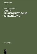Cover: Anti-illusionistische Spielr&auml;ume - De Gruyter
