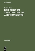 Cover: Der Chor im Theater des 20. Jahrhunderts - De Gruyter
