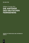Cover: Die Anf&auml;nge des Deutschen Fernsehens - De Gruyter