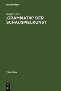 Cover: 'Grammatik' der Schauspielkunst - De Gruyter