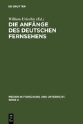 Cover: Die Anf&auml;nge des Deutschen Fernsehens - De Gruyter