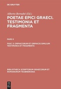 Cover: Poetae epici Graeci. Testimonia et fragmenta. / Orphicorum et Orphicis similium testimonia et fragmenta - De Gruyter
