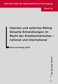 Abbildung von: Internes und externes Rating. Aktuelle Entwicklungen im Recht der Kreditsicherheiten - national und international. - De Gruyter