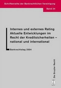Abbildung von: Internes und externes Rating. Aktuelle Entwicklungen im Recht der Kreditsicherheiten - national und international. - De Gruyter