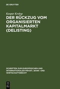 Cover: Der R&uuml;ckzug vom organisierten Kapitalmarkt (Delisting) - De Gruyter