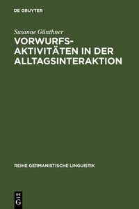 Abbildung von: Vorwurfsaktivitäten in der Alltagsinteraktion - De Gruyter