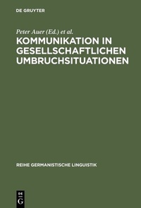 Abbildung von: Kommunikation in gesellschaftlichen Umbruchsituationen - De Gruyter