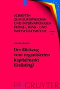 Cover: Der R&uuml;ckzug vom organisierten Kapitalmarkt (Delisting) - De Gruyter