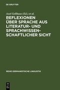 Cover: Reflexionen &uuml;ber Sprache aus literatur- und sprachwissenschaftlicher Sicht - De Gruyter