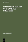 Cover: Literatur, Politik und soziale Prozesse - De Gruyter