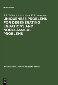 Enlarge image Cover: Uniqueness Problems for Degenerating Equations and Nonclassical Problems - VSP International Science Publishers