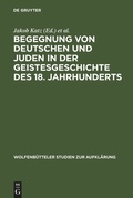 Cover: Begegnung von Deutschen und Juden in der Geistesgeschichte des 18. Jahrhunderts - De Gruyter