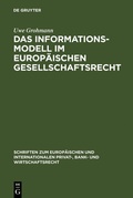 Cover: Das Informationsmodell im Europ&auml;ischen Gesellschaftsrecht - De Gruyter
