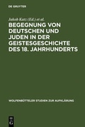 Cover: Begegnung von Deutschen und Juden in der Geistesgeschichte des 18. Jahrhunderts - De Gruyter