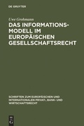 Cover: Das Informationsmodell im Europ&auml;ischen Gesellschaftsrecht - De Gruyter