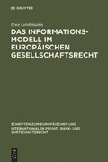 Cover: Das Informationsmodell im Europ&auml;ischen Gesellschaftsrecht - De Gruyter