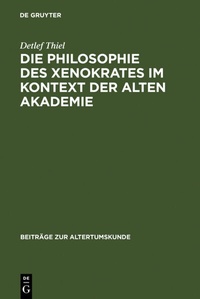 Abbildung von: Die Philosophie des Xenokrates im Kontext der Alten Akademie - De Gruyter
