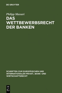 Abbildung von: Das Wettbewerbsrecht der Banken - De Gruyter