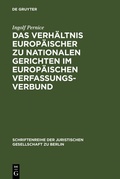 Cover: Das Verh&auml;ltnis europ&auml;ischer zu nationalen Gerichten im europ&auml;ischen Verfassungsverbund - De Gruyter