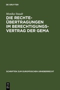 Cover: Die Rechte&uuml;bertragungen im Berechtigungsvertrag der GEMA - De Gruyter