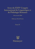 Cover: Actes du XXIV Congr&egrave;s International de Linguistique et de Philologie Romanes. Tome IV - De Gruyter