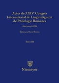Cover: Actes du XXIV Congr&egrave;s International de Linguistique et de Philologie Romanes. Tome III - De Gruyter