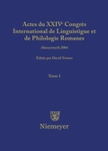 Cover: Actes du XXIV Congr&egrave;s International de Linguistique et de Philologie Romanes. Tome I - De Gruyter