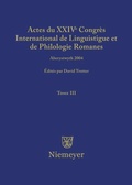 Cover: Actes du XXIV Congr&egrave;s International de Linguistique et de Philologie Romanes. Tome III - De Gruyter