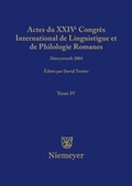 Cover: Actes du XXIV Congr&egrave;s International de Linguistique et de Philologie Romanes / Actes du XXIV Congr&egrave;s International de Linguistique et de Philologie Romanes. Tome IV - De Gruyter