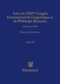 Cover: Actes du XXIV Congr&egrave;s International de Linguistique et de Philologie Romanes / Actes du XXIV Congr&egrave;s International de Linguistique et de Philologie Romanes. Tome III - De Gruyter