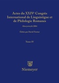 Cover: Actes du XXIV Congr&egrave;s International de Linguistique et de Philologie Romanes. Tome IV - De Gruyter