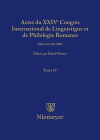 Abbildung von: Actes du XXIV Congrès International de Linguistique et de Philologie Romanes / Actes du XXIV Congrès International de Linguistique et de Philologie Romanes. Tome IV - De Gruyter