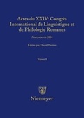 Cover: Actes du XXIV Congr&egrave;s International de Linguistique et de Philologie Romanes / Actes du XXIV Congr&egrave;s International de Linguistique et de Philologie Romanes. Tome I - De Gruyter