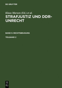 Abbildung von: Strafjustiz und DDR-Unrecht. Band 5: Rechtsbeugung. Teilband 2 - De Gruyter