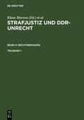 Cover: Strafjustiz und DDR-Unrecht. Rechtsbeugung / Strafjustiz und DDR-Unrecht. Band 5: Rechtsbeugung. Teilband 1 - De Gruyter