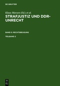Cover: Strafjustiz und DDR-Unrecht. Rechtsbeugung / Strafjustiz und DDR-Unrecht. Band 5: Rechtsbeugung. Teilband 2 - De Gruyter