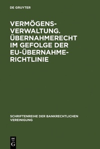Abbildung von: Vermögensverwaltung. Übernahmerecht im Gefolge der EU-Übernahmerichtlinie. - De Gruyter