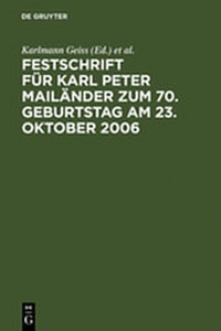Abbildung von: Festschrift für Karl Peter Mailänder zum 70. Geburtstag am 23. Oktober 2006 - De Gruyter