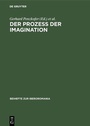 Cover: Der Prozeß der Imagination - De Gruyter